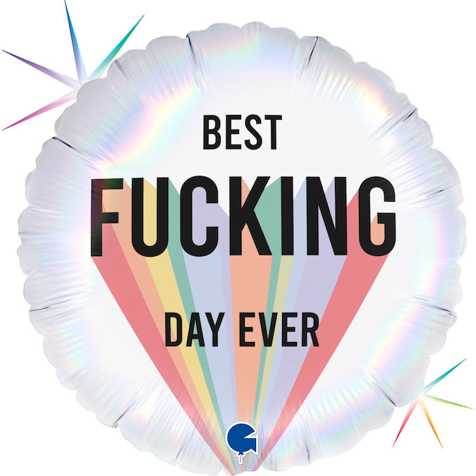 18" Best Fucking Day Ever Foil Balloon