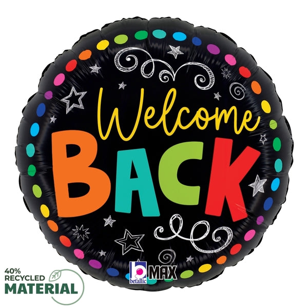 Uninflated 18 Inches MAX Float Round Colorful Welcome Back Foil Balloon Manufacturered By Betallic