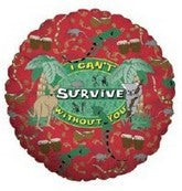 18" Cant Survive W Out You Foil Balloon